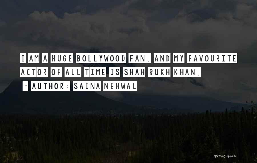 Favourite Actor Quotes By Saina Nehwal