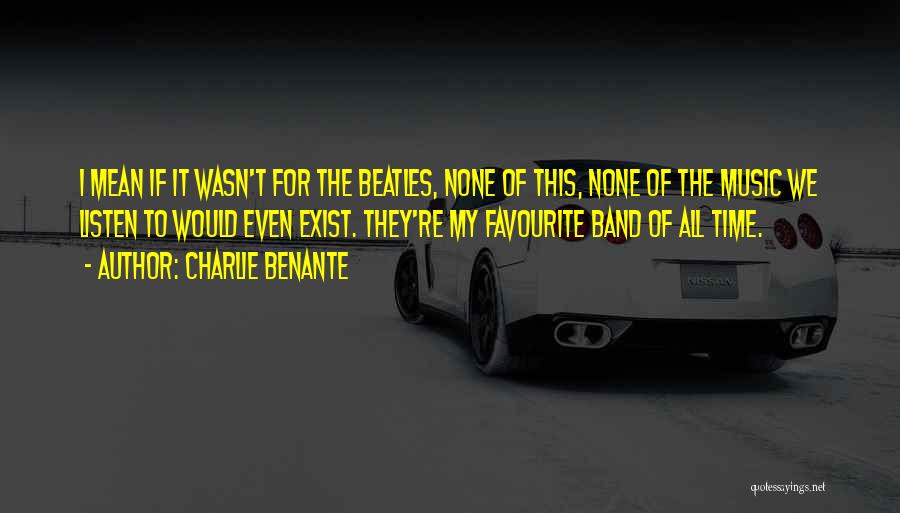 Favourite Band Quotes By Charlie Benante