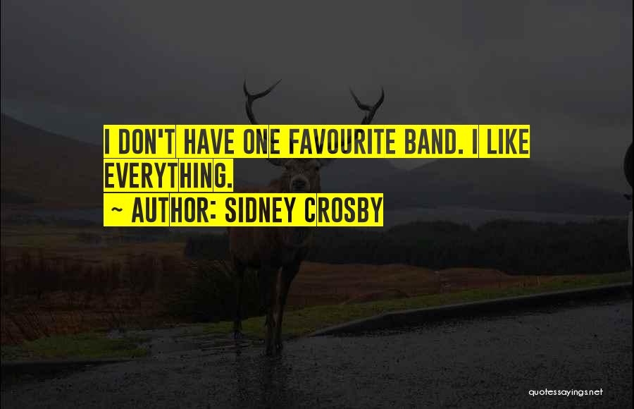 Favourite Band Quotes By Sidney Crosby