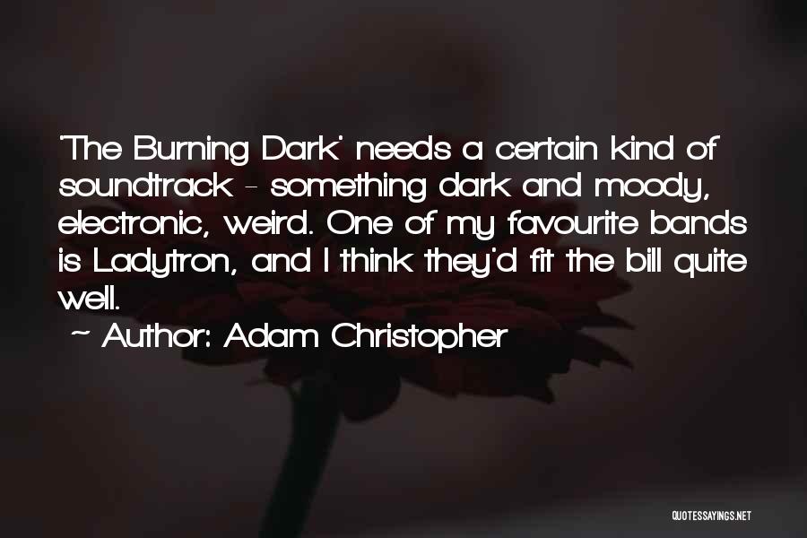 Favourite Bands Quotes By Adam Christopher