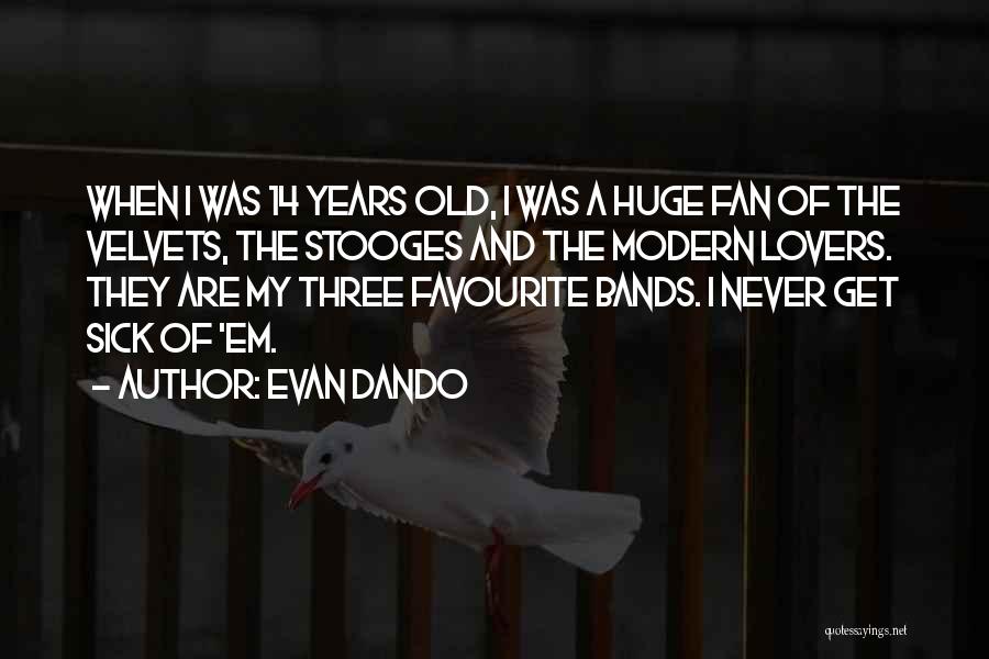 Favourite Bands Quotes By Evan Dando