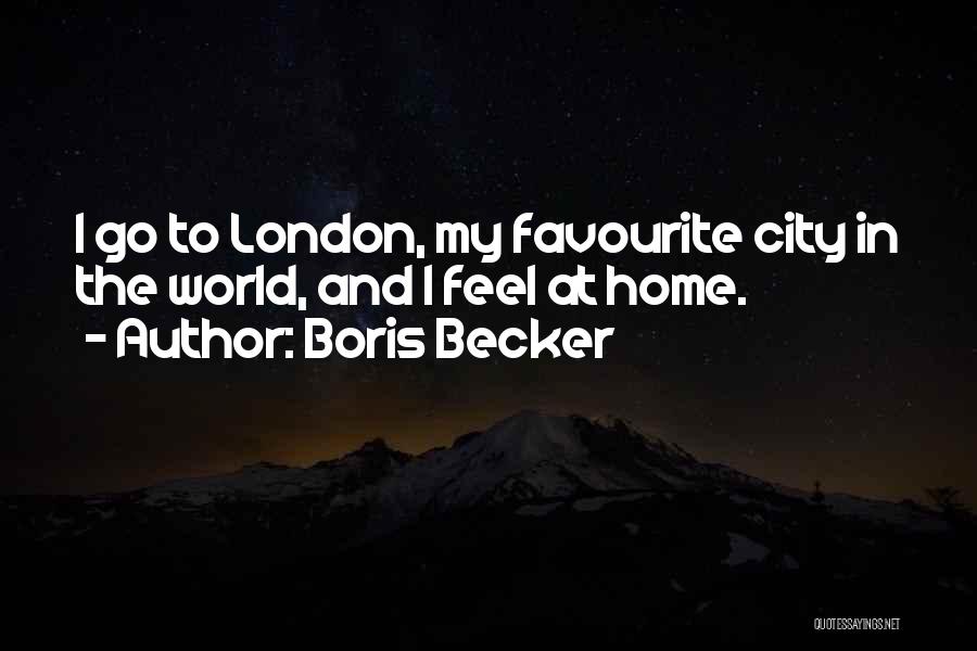 Favourite City Quotes By Boris Becker