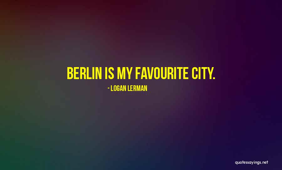 Favourite City Quotes By Logan Lerman