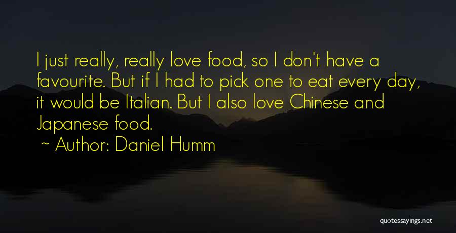 Favourite Food Quotes By Daniel Humm