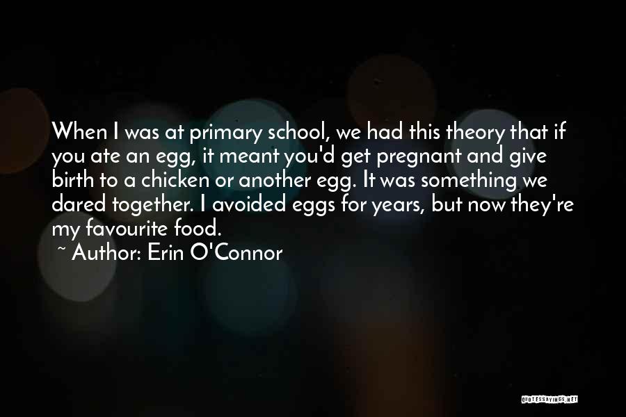 Favourite Food Quotes By Erin O'Connor