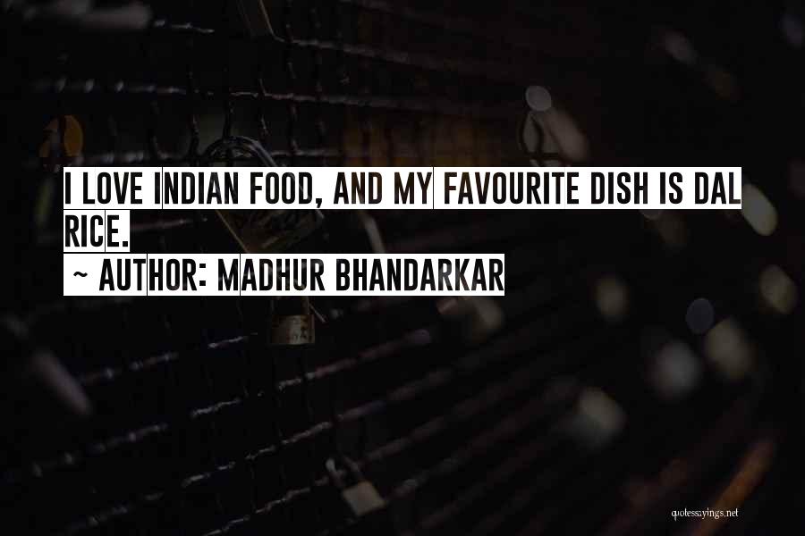 Favourite Food Quotes By Madhur Bhandarkar