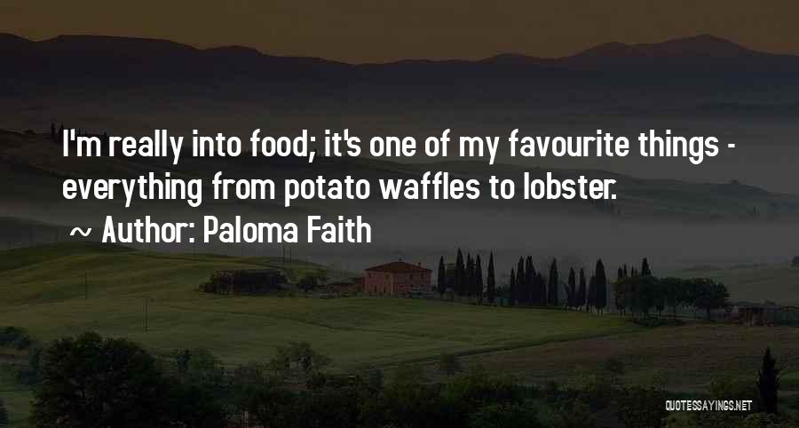 Favourite Food Quotes By Paloma Faith