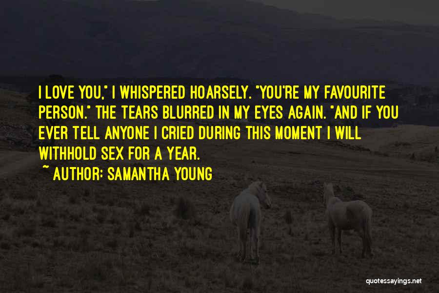 Favourite Person Quotes By Samantha Young