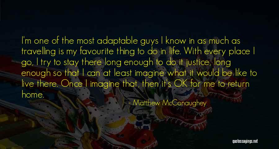 Favourite Place Quotes By Matthew McConaughey Favourite Place Quotes By Matthew McConaughey