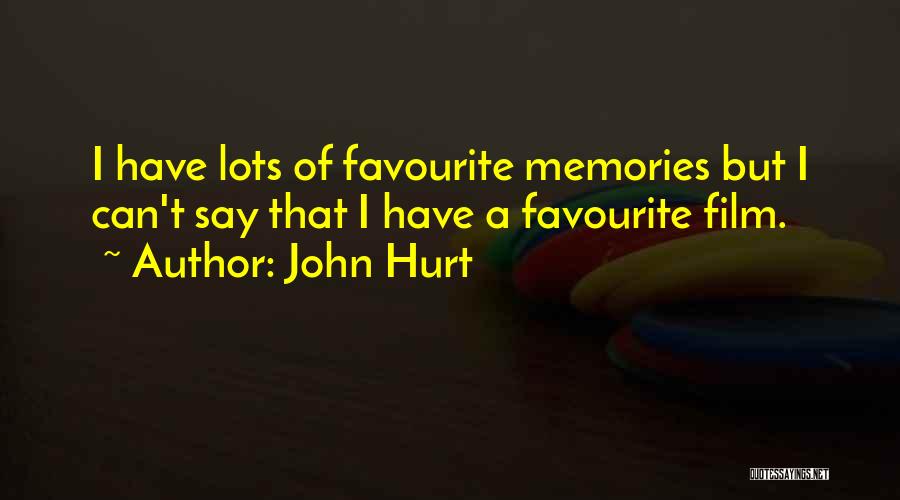 Favourite Quotes By John Hurt