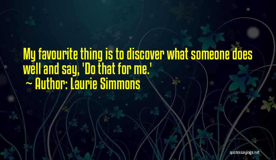 Favourite Quotes By Laurie Simmons