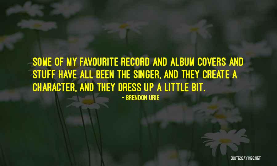 Favourite Stuff Quotes By Brendon Urie Favourite Stuff Quotes By Brendon Urie
