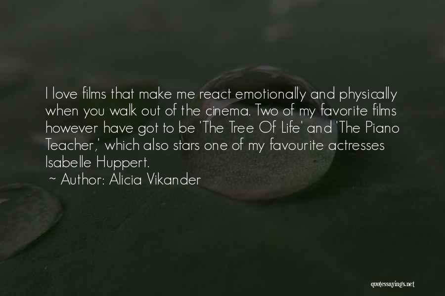 Favourite Teacher Quotes By Alicia Vikander