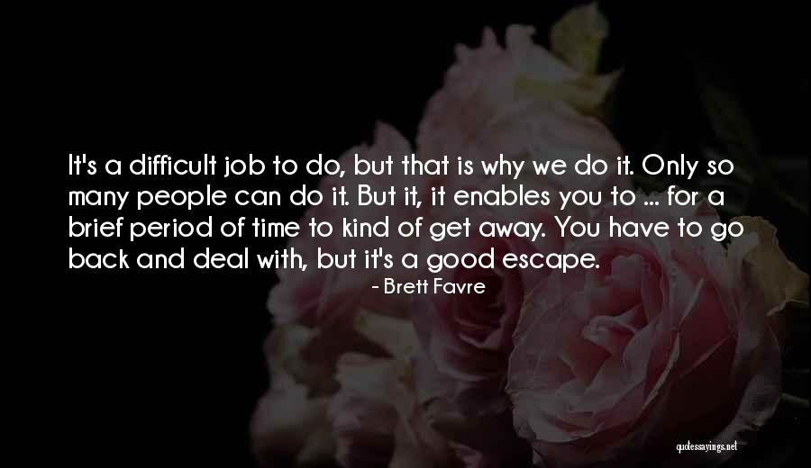 Favre Brett Quotes By Brett Favre Favre Brett Quotes By Brett Favre