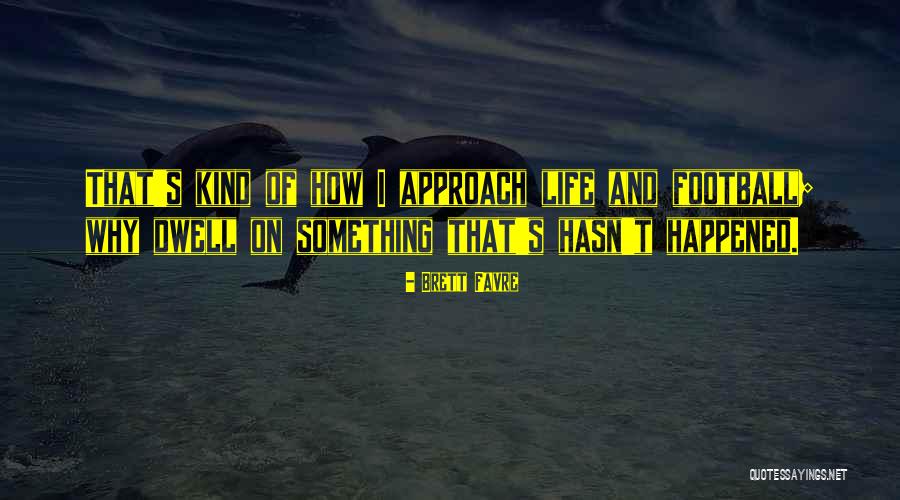 Favre Brett Quotes By Brett Favre Favre Brett Quotes By Brett Favre