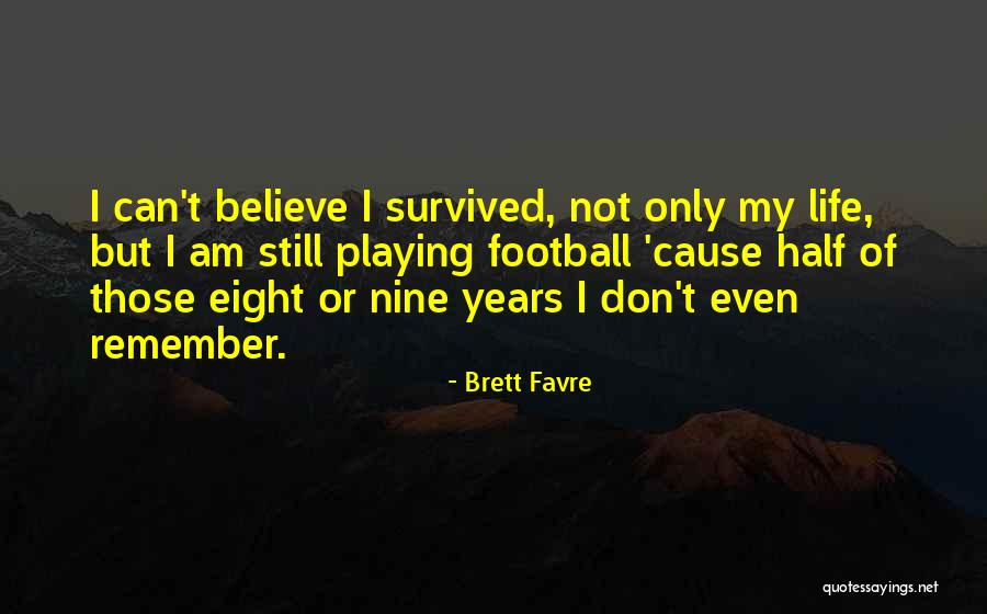 Favre Brett Quotes By Brett Favre Favre Brett Quotes By Brett Favre