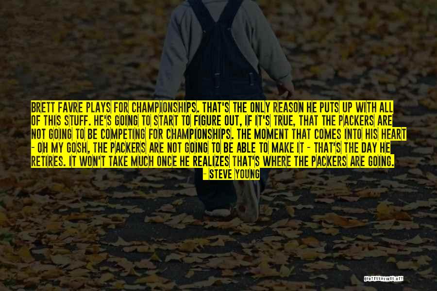 Favre Brett Quotes By Steve Young Favre Brett Quotes By Steve Young
