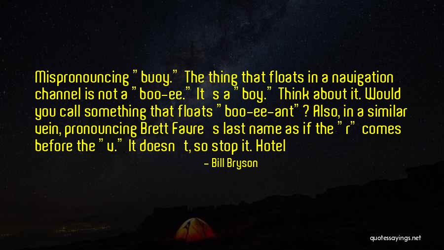 Favre Quotes By Bill Bryson Favre Quotes By Bill Bryson