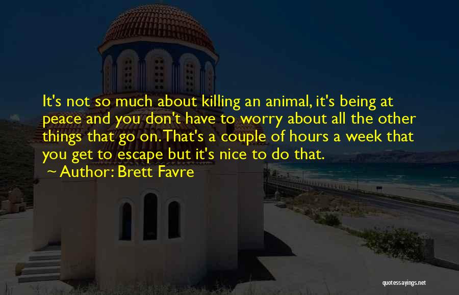 Favre Quotes By Brett Favre Favre Quotes By Brett Favre