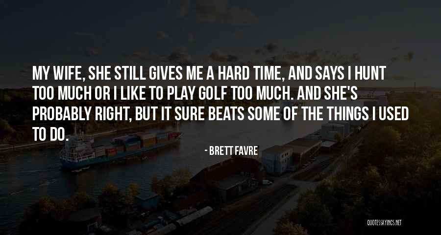 Favre Quotes By Brett Favre