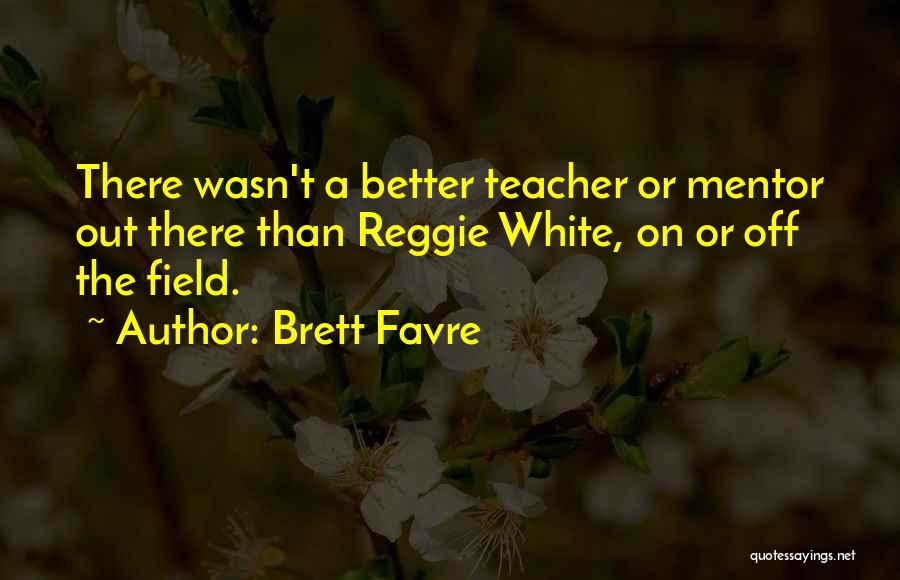 Favre Quotes By Brett Favre