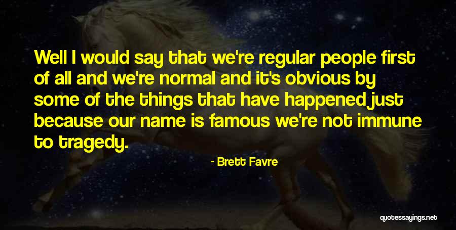 Favre Quotes By Brett Favre