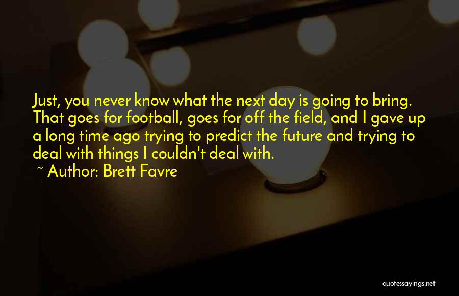 Favre Quotes By Brett Favre