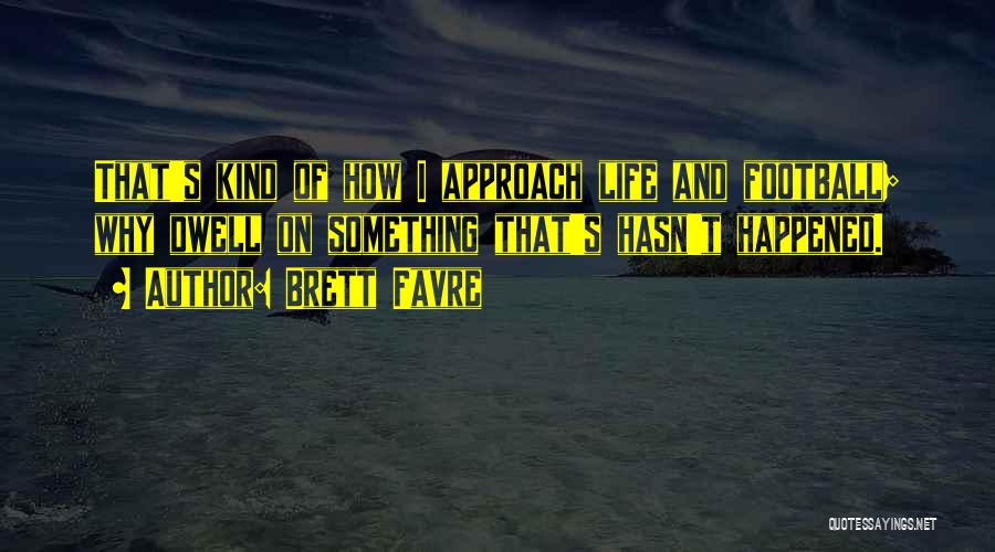 Favre Quotes By Brett Favre