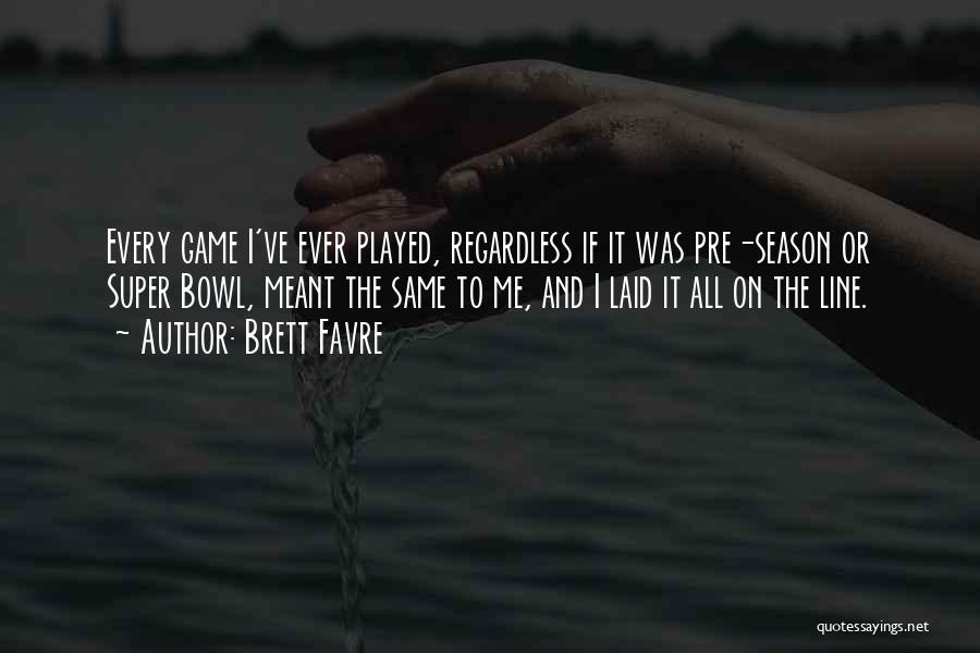 Favre Quotes By Brett Favre
