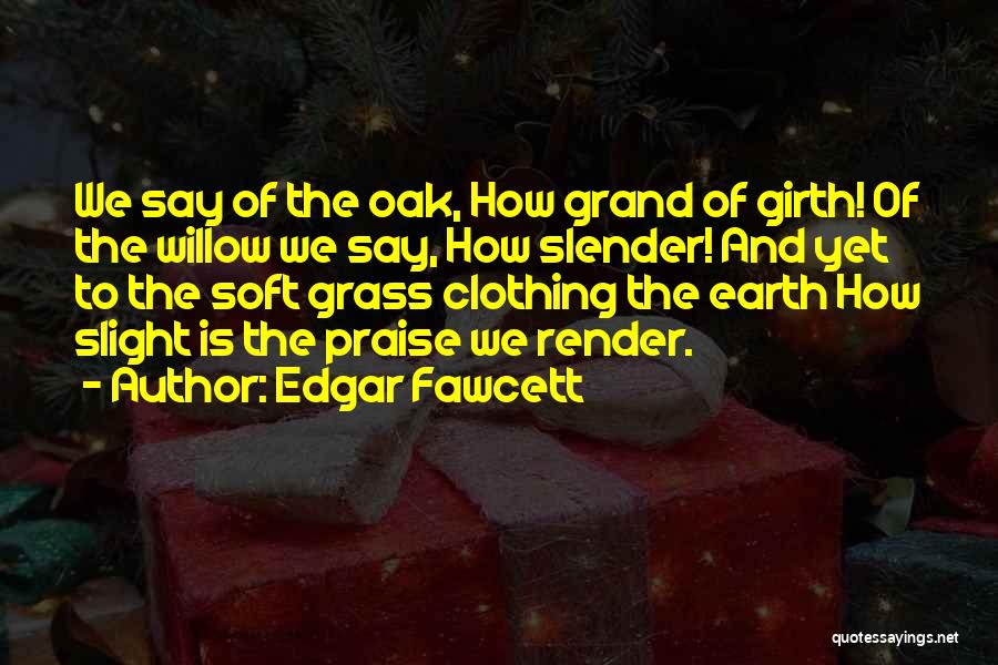 Fawcett Quotes By Edgar Fawcett