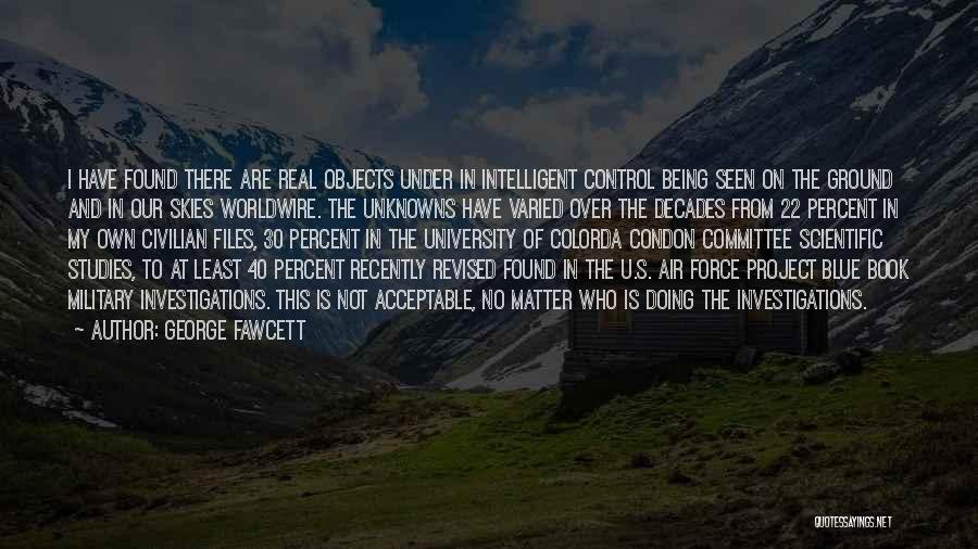 Fawcett Quotes By George Fawcett