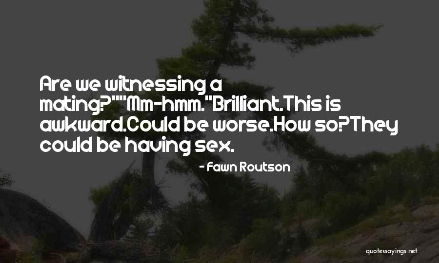 Fawn Routson Quotes 398885