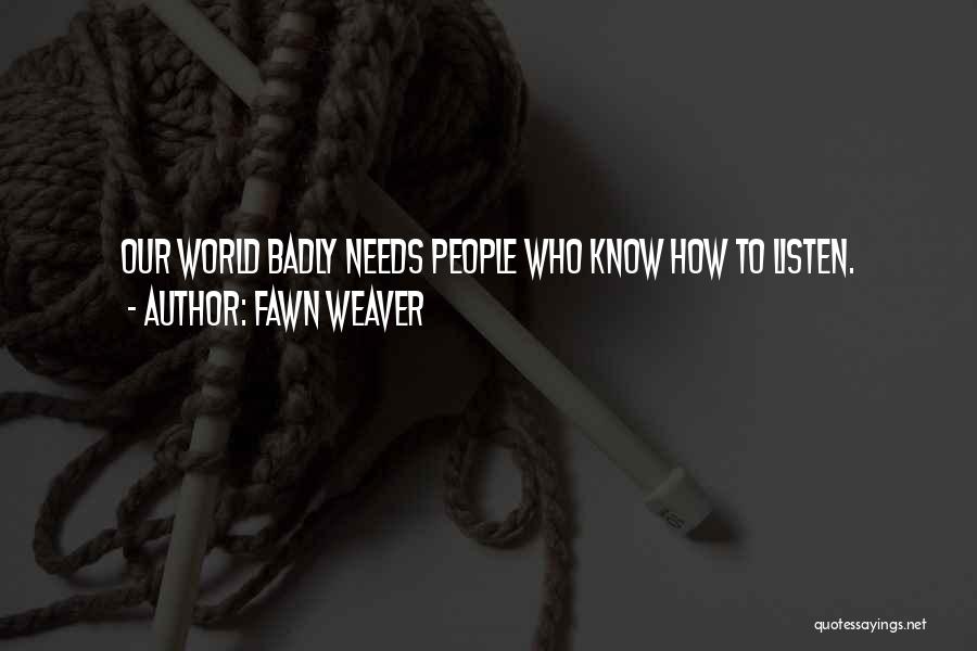Fawn Weaver Quotes 470378