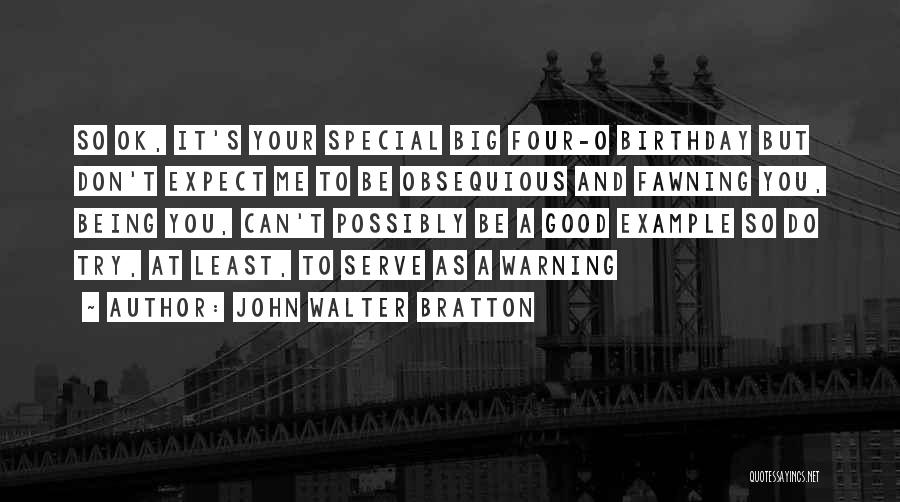 Fawning Quotes By John Walter Bratton