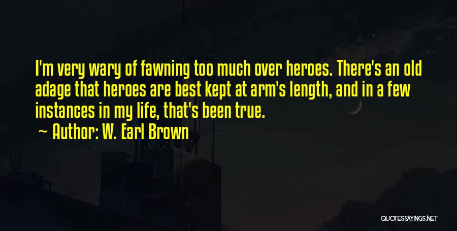 Fawning Quotes By W. Earl Brown