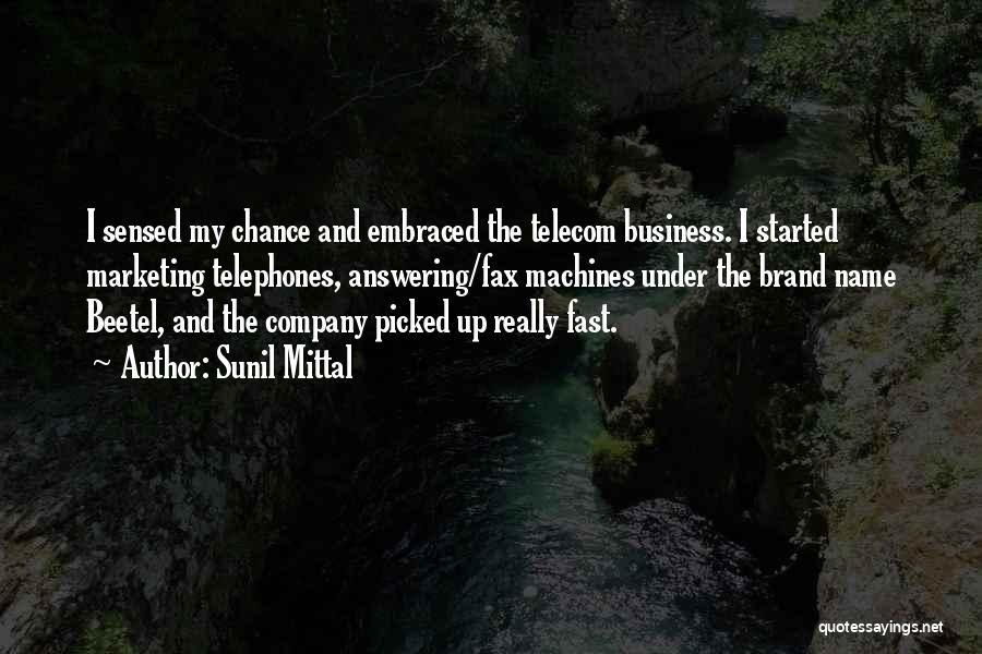 Fax Machines Quotes By Sunil Mittal