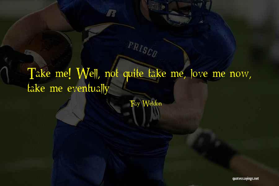 Fay Quotes By Fay Weldon Fay Quotes By Fay Weldon