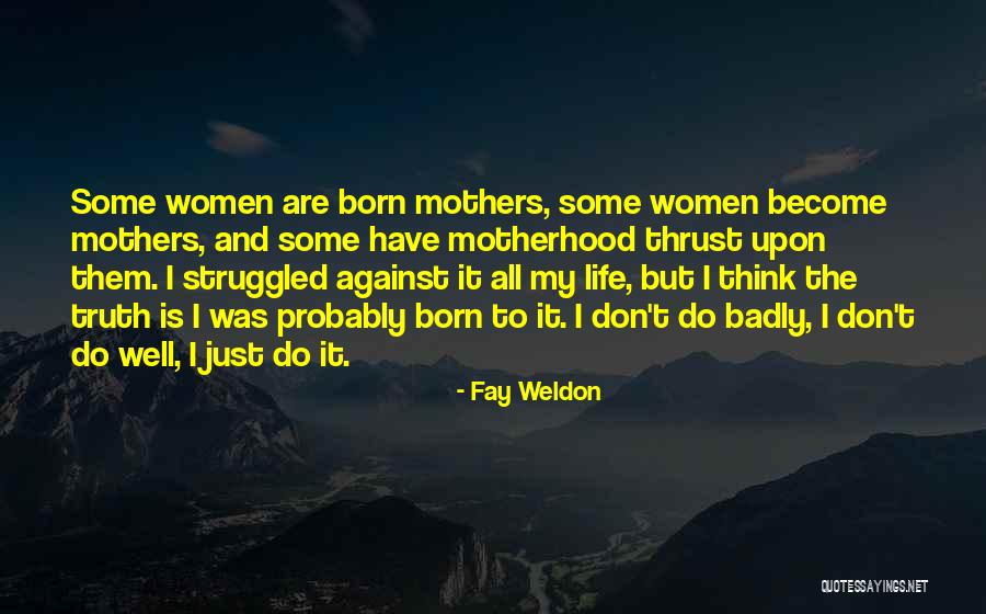 Fay Quotes By Fay Weldon Fay Quotes By Fay Weldon
