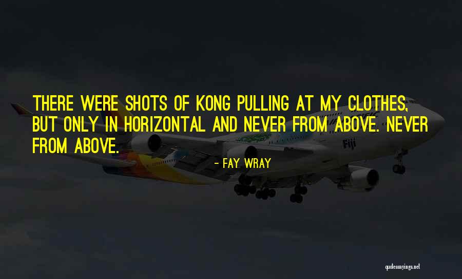 Fay Quotes By Fay Wray Fay Quotes By Fay Wray