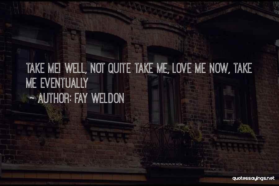 Fay Weldon Quotes 100986