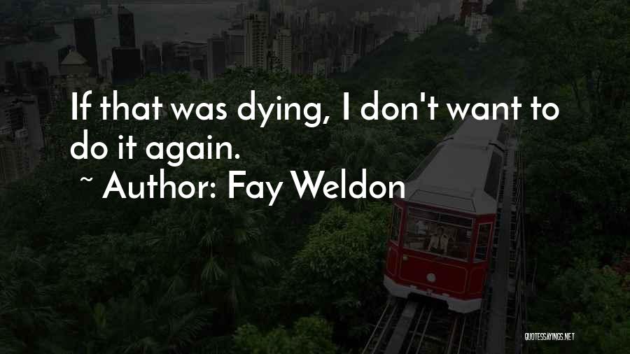 Fay Weldon Quotes 726136