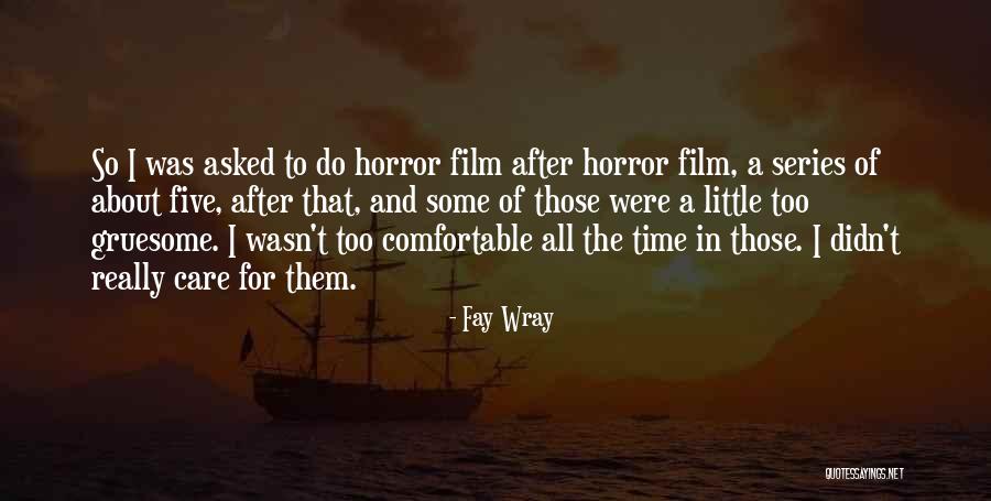 Fay Wray Quotes 730462 Fay Wray Quotes 730462