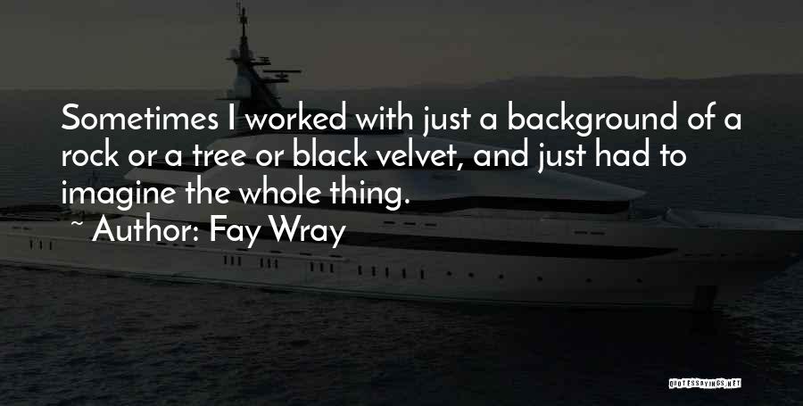 Fay Wray Quotes 931276