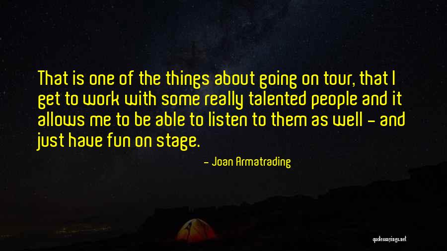 Fayanne Kuttler Quotes By Joan Armatrading Fayanne Kuttler Quotes By Joan Armatrading
