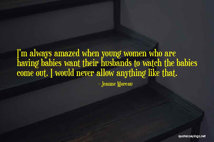 Faycurry Dentist Quotes By Jeanne Moreau Faycurry Dentist Quotes By Jeanne Moreau