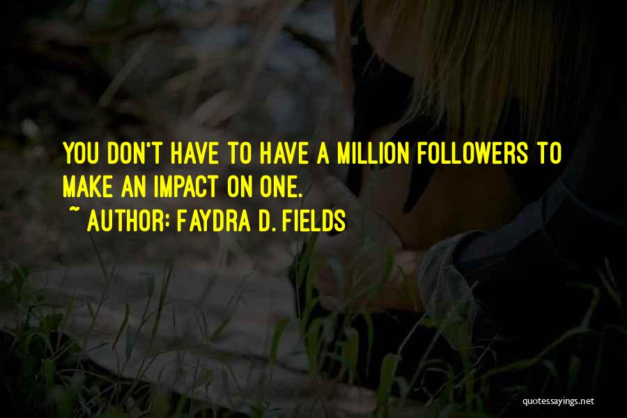 Faydra D. Fields Quotes 1828756