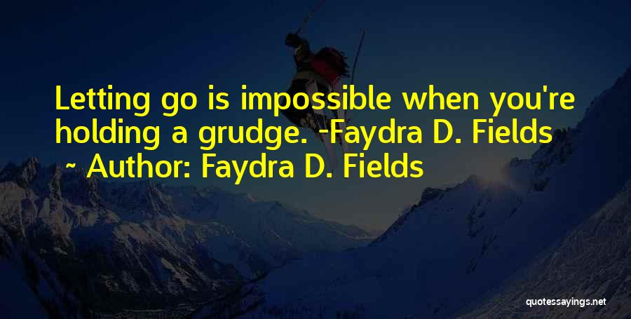 Faydra D. Fields Quotes 854266