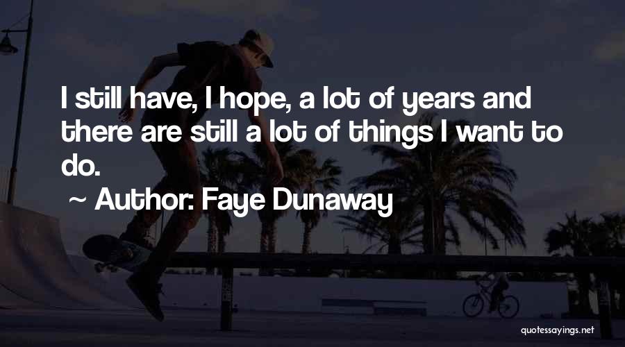 Faye Dunaway Quotes 1633803