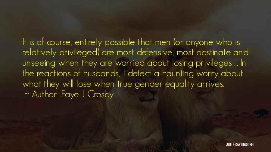 Faye J Crosby Quotes 136760