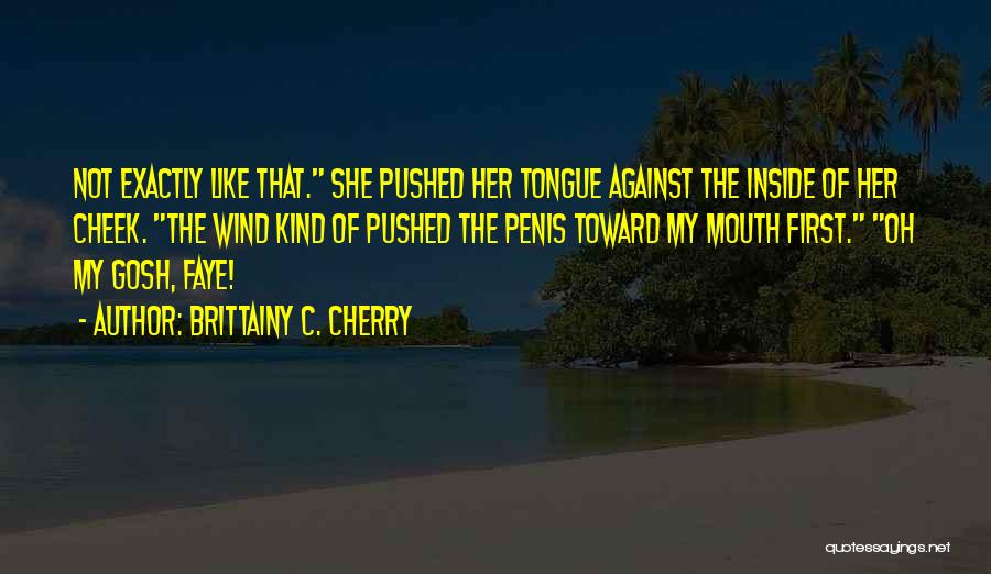 Faye Quotes By Brittainy C. Cherry